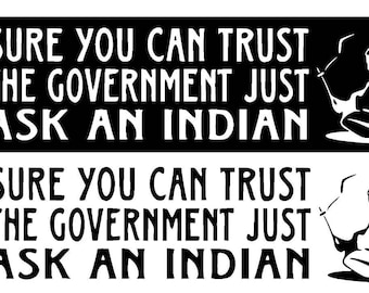 Indiase sticker - de overheid kan je vertrouwen, vraag het maar aan een indiaan - vinyl sticker sticker buiten/binnen - verschillende kleuren en maten