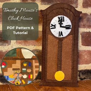 Op de afbeelding: Een bruin vilten klokkenhuis met een witte wijzerplaat en zwarte wijzers. Het klokkenhuis is een doe-het-zelf-knutselproject met een PDF-patroon en een tutorial. De tekst "Timothy Mouse's Clock House" en "PDF Pattern & Tutorial" staat op de afbeelding.