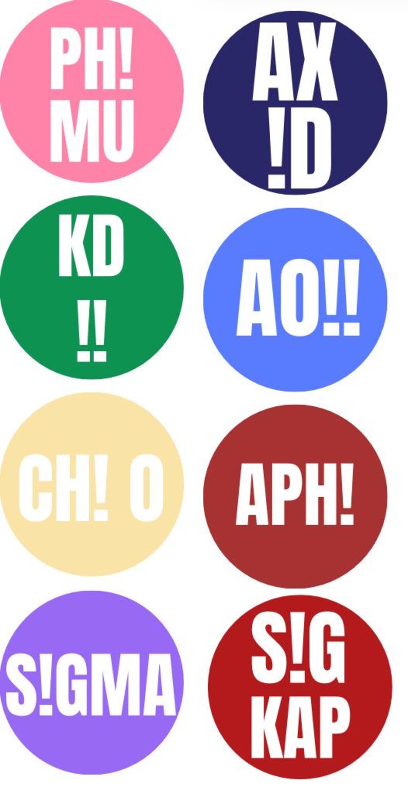 May include: A collection of eight colorful circular graphics, each with a unique color and text. The text includes phrases like "PH! MU", "AX !D", "KD !!", "AO!!", "CH! O", "APH!", "SIGMA", and "S!G KAP".