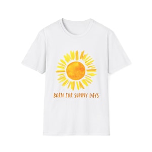 Sunshine Graphic T-Shirt, Born for Sunny Days Tee, Summer Apparel, Gift for Sunshine Lovers, Casual Wear, Unisex T-Shirt