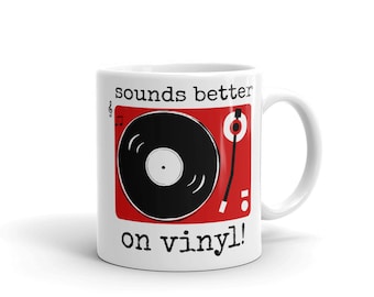 Sounds Better On Vinyl 11oz Mug