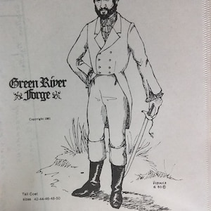 May include: A black and white illustration of a man wearing a tailcoat, breeches, and boots. He is holding a sword in his right hand. The text "Green River Forge" is at the top of the image. The text "Tail Coat sizes 42-44-46-48-50" is at the bottom of the image.