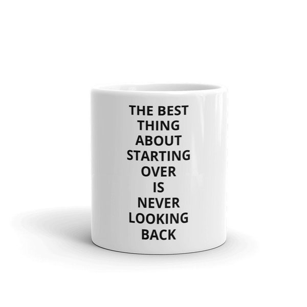 The Best Thing About Starting Over Is Never Looking Back Coffee Mug RHOC Real Housewives of Orange County