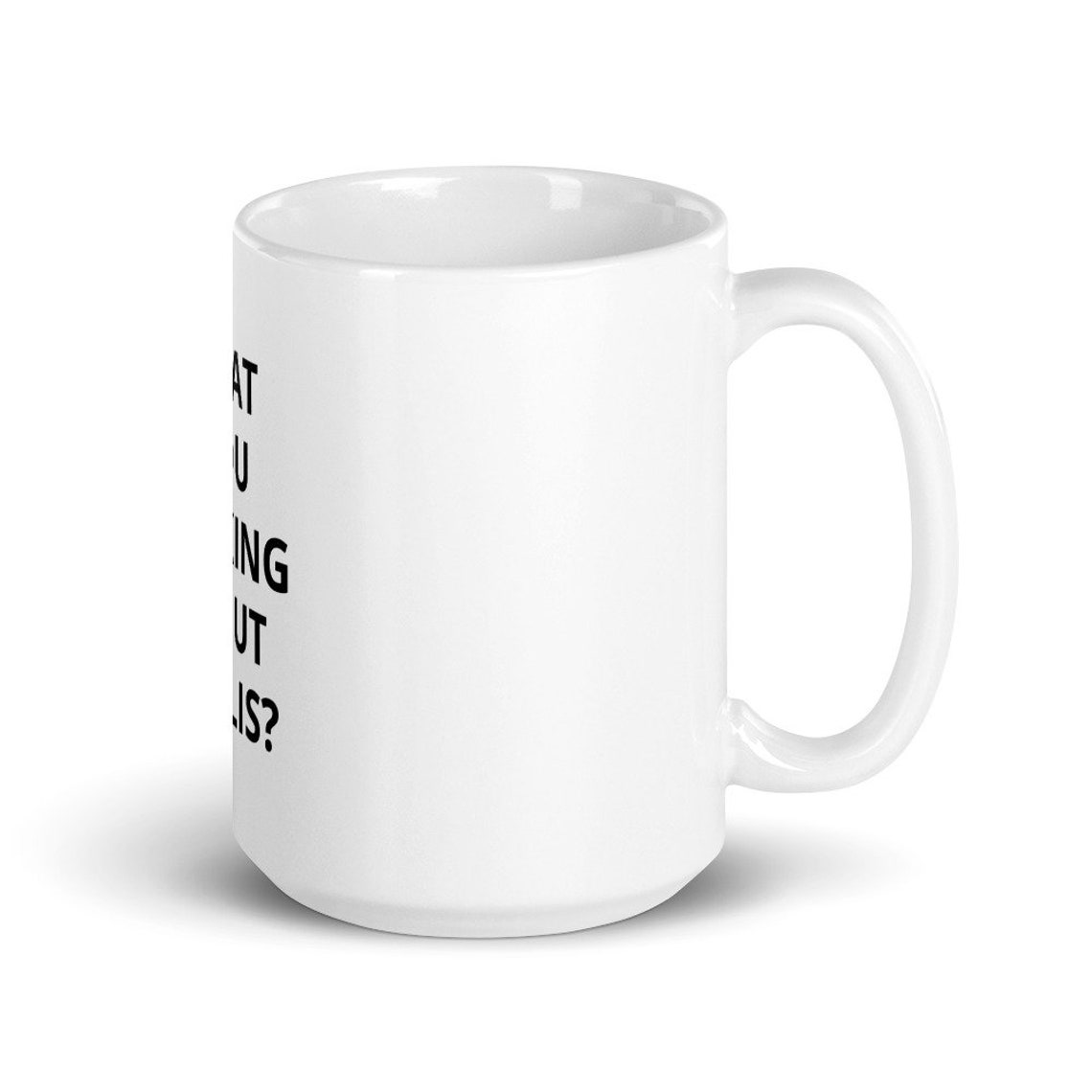 What you talking about willis coffee mug tv show classic funny etsy