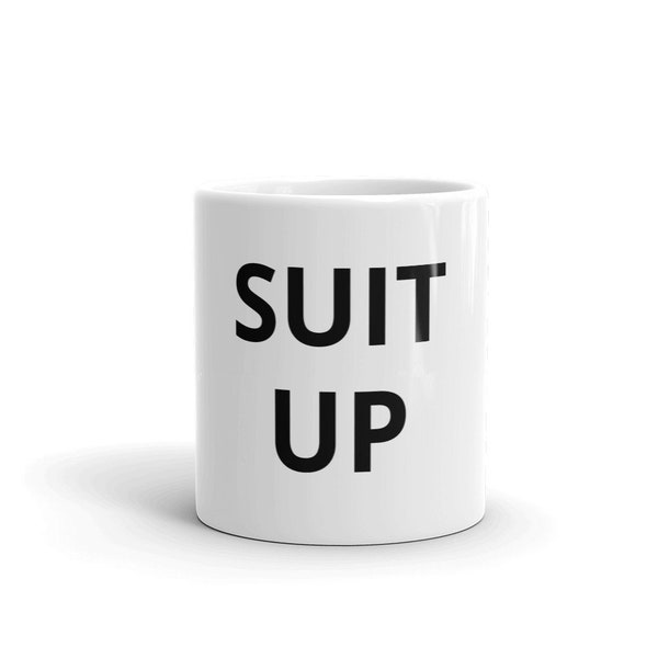 Suit Up Coffee Mug TV Show Classic Funny Saying Gag Gift