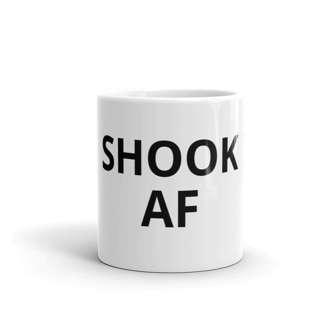Shook AF Taza de café Té divertido humorístico popular Decir cita Gag
