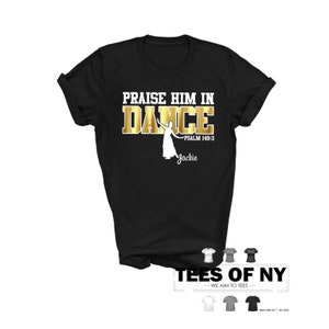 Praise Dancer Unisex Shirt, Liturgical Dance Shirt, Psalm 149:3 - Praise Him In Dance -Tees of New York Exclusive Best Seller