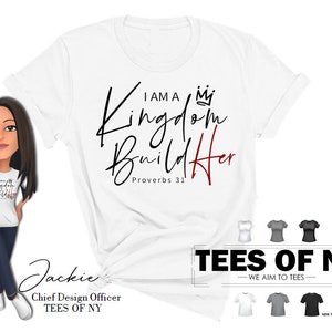I am a Kingdom BuildHER Shirt Kingdom Builder T-Shirt, Proverbs 31, Unisex T-Shirt BESTSELLER Gift