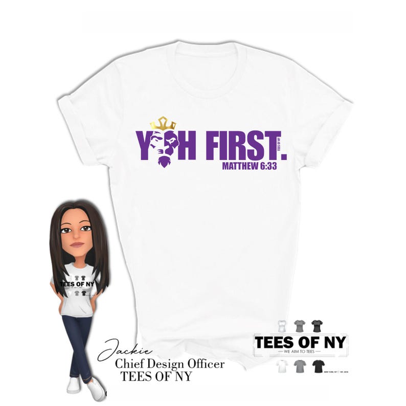May include: White t-shirt with purple text that reads "YH FIRST. MATTHEW 6:33". The text is in a bold, sans-serif font. A gold crown with a purple face is above the word "YH".