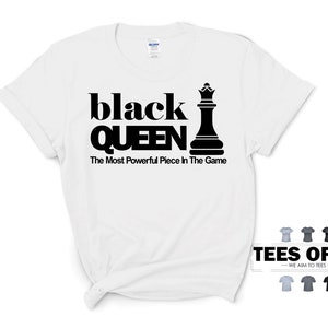 Black Queen The Most Powerful Piece In The Game Unisex T-Shirt