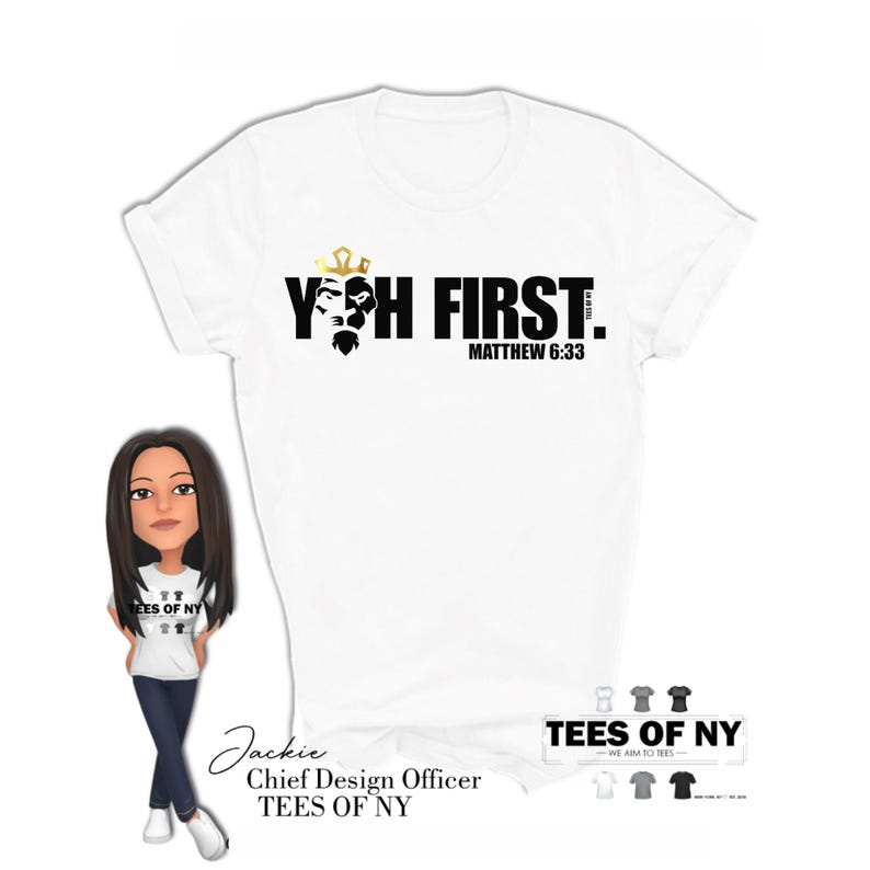 May include: White t-shirt with black text that reads "YH FIRST. MATTHEW 6:33". The text is in a bold, blocky font. A black and gold crown is above the "Y" in "YH".