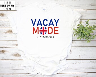 Vacay Mode London Vacation T Shirt
