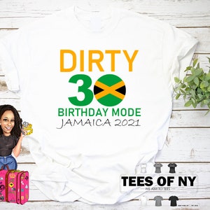 Dirty 30 Birthday Mode Jamaica Vacation  Jamaica Shirt, Jamaica Vacation, Family Matching Shirt, Group Matching, Jamaica Travel Updated 2023