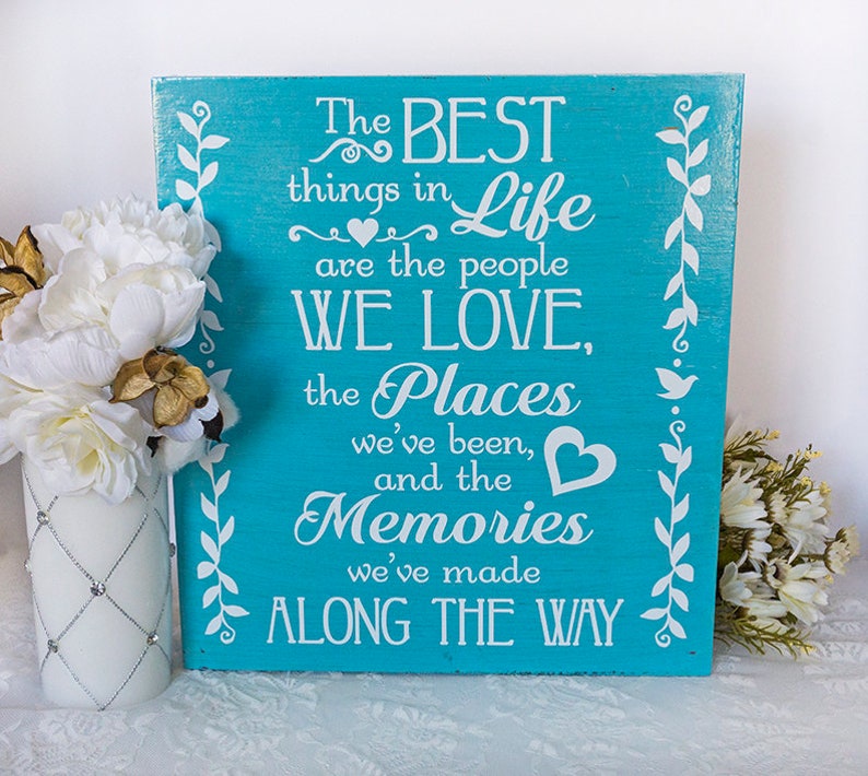 the places we/'ve been and the memories we/'ve made along the way The Best things in life are the people we love wooden box frame sign