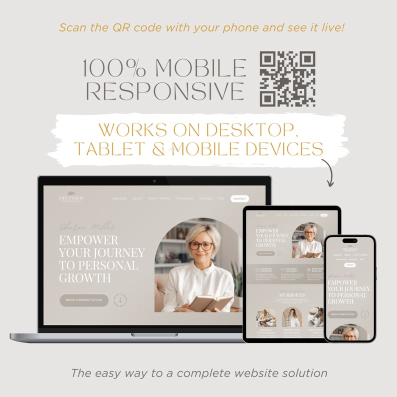 May include: A digital display showing a website design on a laptop, tablet, and smartphone. The text reads: Scan the QR code with your phone and see it live! 100% MOBILE RESPONSIVE. WORKS ON DESKTOP, TABLET & MOBILE DEVICES. The easy way to a complete website solution.