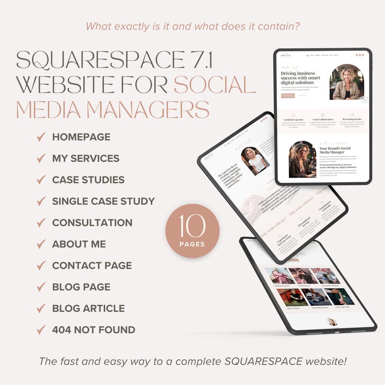 May include: A mockup of a Squarespace 7.1 website for social media managers. The website includes a homepage, my services, case studies, a single case study, consultation, about me, contact page, blog page, blog article, and a 404 not found page. The website is designed in a pink and white colour scheme with a floral design. The text "The fast and easy way to a complete Squarespace website!" is at the bottom of the image.