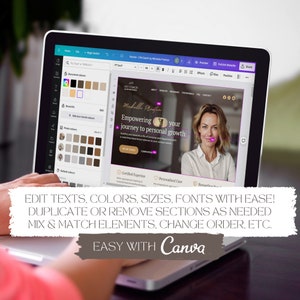 May include: A laptop screen displaying a website design for a life coach. The website is titled "Life Coach by Michelle Preston" and features a photo of the coach, a call to action button, and a description of her services. The laptop screen is open to a Canva design editor, showing a colour palette and other design elements. The text "EDIT TEXTS, COLORS, SIZES, FONTS WITH EASE! DUPLICATE OR REMOVE SECTIONS AS NEEDED MIX & MATCH ELEMENTS, CHANGE ORDER, ETC. EASY WITH Canva" is displayed below the laptop screen.