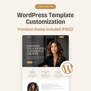 May include: A digital graphic advertising WordPress Template Customisation with a premium theme included. The display shows a website layout for a life coach featuring a portrait of a woman, the text EMPOWER YOUR JOURNEY TO PERSONAL GROWTH, and a WordPress logo.