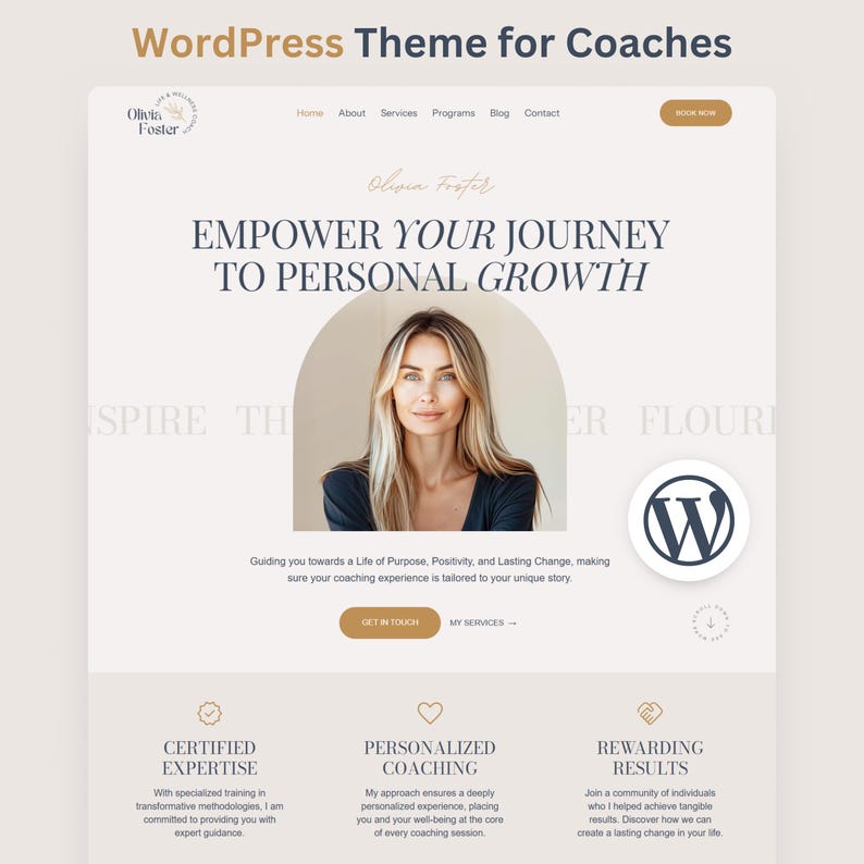 May include: A WordPress website theme layout for coaches featuring the text Olivia Foster, Empower Your Journey To Personal Growth, Certified Expertise, Personalized Coaching, and Rewarding Results, with a central arch-shaped portrait photo.
