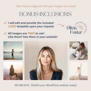 May include: A digital marketing graphic featuring the text BONUS INCLUSIONS, I will edit and provide the included LOGO template upon your request, and All images are FREE to use! Like them? Use them in your website! with a logo for Olivia Foster Life & Wellness Coach and five photographs of a person in various settings.