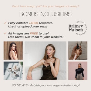 May include: A website template with a logo, images, and text that says "Bonus Inclusions". The text says "Fully editable LOGO template. Use it or upload your own!" and "All images are FREE to use! Like them? Use them in your website!" The text also says "NO DELAYS - Publish your one page website today!"