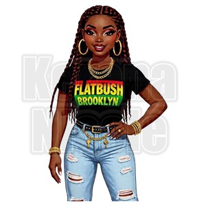 May include: Illustration of a Black woman with long braids, wearing a black t-shirt with "FLATBUSH BROOKLYN" in red, yellow, and green. She is wearing gold jewelry, including hoop earrings, necklaces, bracelets, and a belt with a gold chain. She is also wearing light blue ripped jeans.