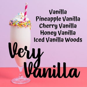May include: A tall glass of vanilla milkshake with whipped cream and sprinkles. The text "Very Vanilla" is written in black cursive letters. The text "Vanilla, Pineapple Vanilla, Cherry Vanilla, Honey Vanilla, Iced Vanilla Woods" is written in black letters on a light purple background.