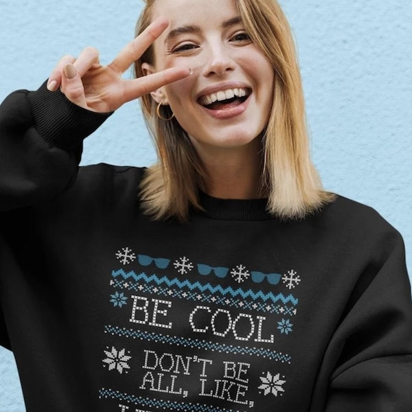 Be Cool Don't Be All Like Uncool Christmas Sweater Unisex Crewneck Sweatshirt - RHONY