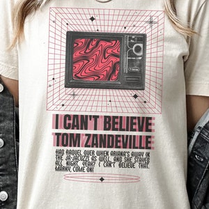 I Can't Believe Tom Zandeville Unisex T-shirt - Pump Rules