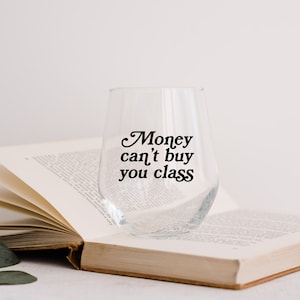 Money Can&#39;t Buy You Class Stemless Wine Glass - Luann De Lesseps - Countess Luann - RHONY - Real Housewives of New York gift