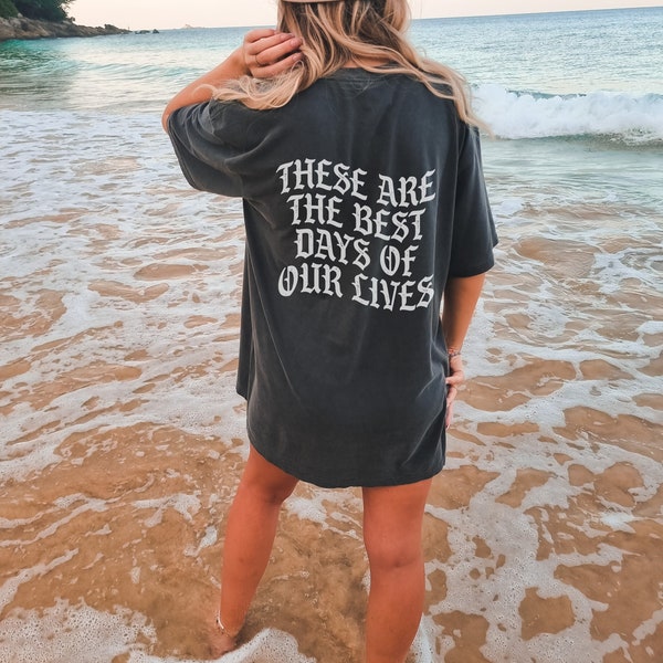 These Are The Best Days of Our Lives Unisex Premium Comfort Colors T-shirt