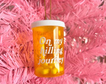 On My Hilling Journey Pill Bottle Ornament - RHOSLC - Whitney Rose
