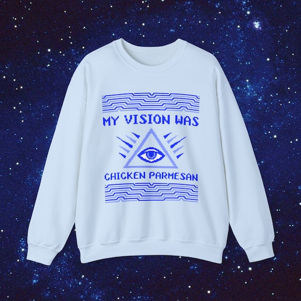 My Vision Was Chicken Parmesan Unisex Crewneck Sweatshirt - LOVE =HAS= WON - Mother God Christmas Sweater