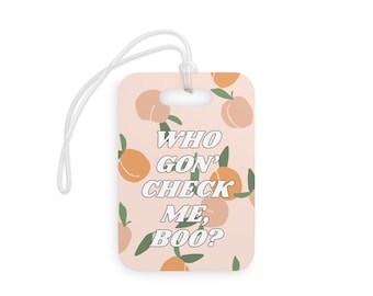 Who Gon' Check Me Boo Bag Tag - Sheree Whitfield - RHOA - Real Housewives of Atlanta