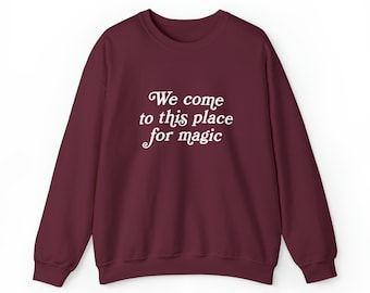 We Come To this Place For Magic Unisex Sweatshirt - AMC - Nicole Kidman