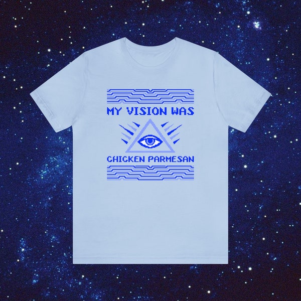 My Vision Was Chicken Parmesan Unisex Tee - Mother God - LOVE =has= WON - Mother God Christmas