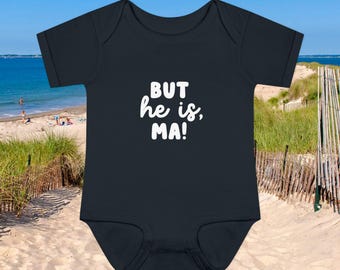 But He Is, Ma Infant Baby Bodysuit - RHORI - Real Housewives of Rhode Island