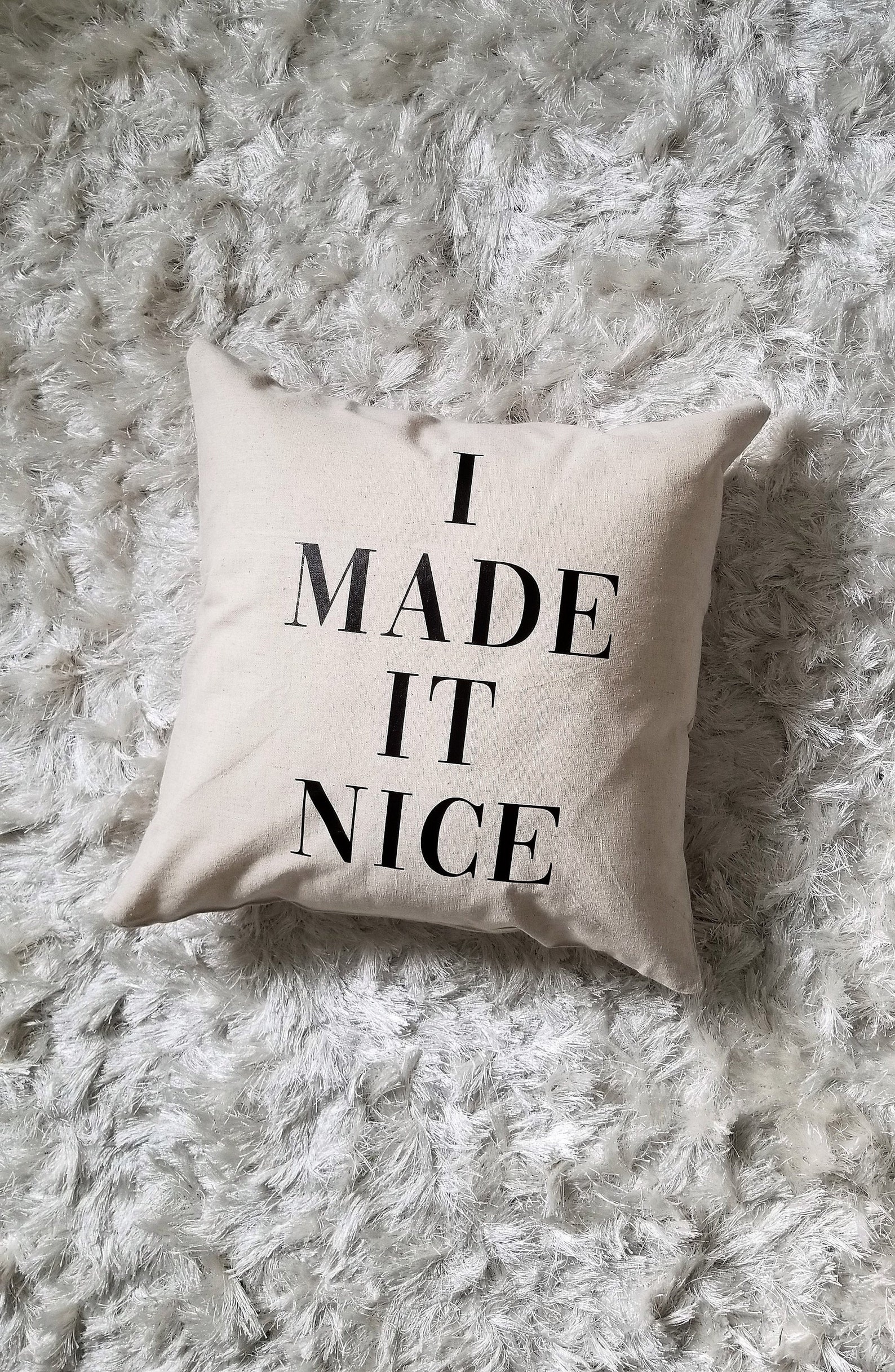 I Made It Nice Pillow Cover Real Housewives Pillow Cover Etsy