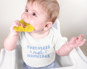 Toothless Not Homeless Infant Baby Bodysuit - RHOBH