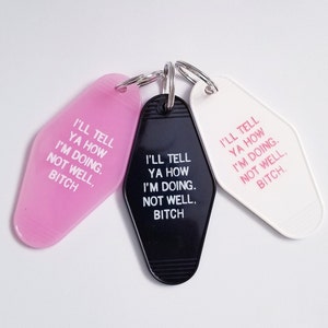 I'll Tell Ya How I'm Doing - Not Well, Bitch Retro Motel Style Key Tag - Dorinda Medley - RHONY - Real Housewives of New York Keychain