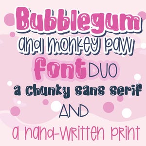 May include: A pink graphic with the words "Bubblegum and monkey paw Font DUO" in a playful font. The text "a chunky sans serif AND a hand-written print" is also included. The background is a light pink color.