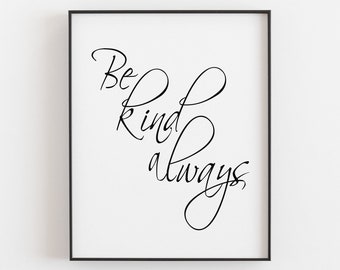 Be Kind | Be Kind Print | Inspirational Wall Art | Inspirational Print | Motivational Wall Decor | Be Kind Always Sign