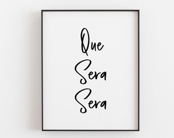 Que Sera Sera | Whatever Will Be Will Be | Spanish Quote Poster | Que Sera Sera Print | Modern Wall Art