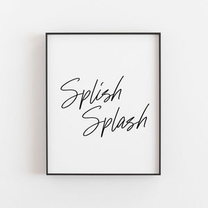 Splish Splash Printable | Bathroom Sign | Funny Bathroom Art |