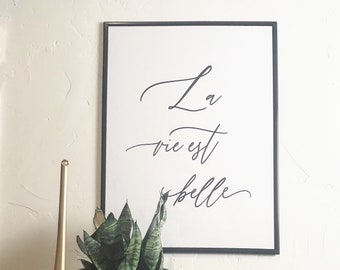 La Vie est Belle Print / French Print / Life Is Beautiful Printable / French Quote Sign