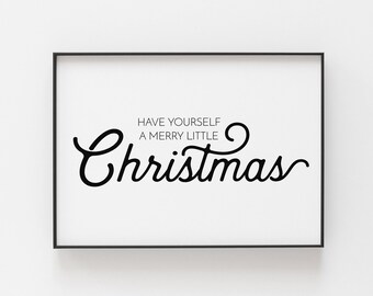 Peut inclure: Impression murale imprimable en noir et blanc avec le texte "Have yourself a merry little Christmas".