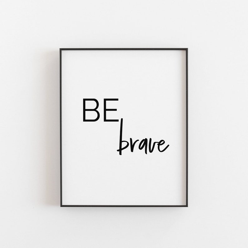 Be Brave Be Brave Print Nursery Wall Art Inspirational - Etsy
