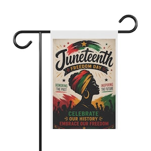 May include: A Juneteenth garden flag with a woman's profile in silhouette, wearing a head wrap in red, yellow, and green. The flag displays the words "Juneteenth Freedom Day" and "Celebrate Our History Embrace Our Freedom."