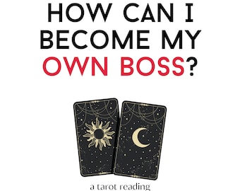 Business Tarot Reading - How Can I Become My Own Boss? - Career Tarot Reading - Entrepreneur Tarot Reading - Psychic Business Reading
