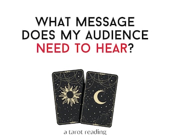One-Card Business Tarot Reading - What Message Does My Audience Need to Hear Tarot Reading